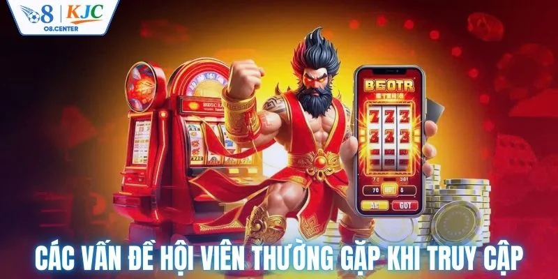 Các vấn đề hội viên thường gặp khi truy cập