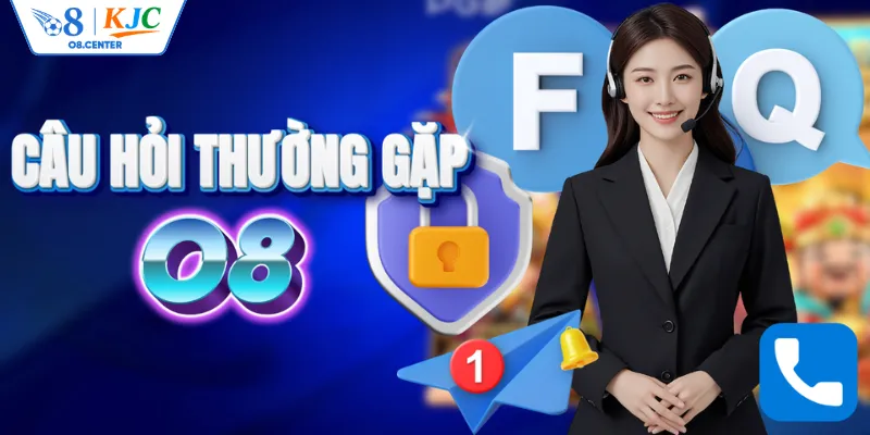 Câu hỏi thường gặp về nhà cái O8