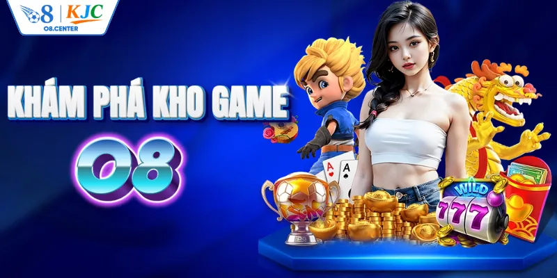 Kho game khủng tại nhà cái O8