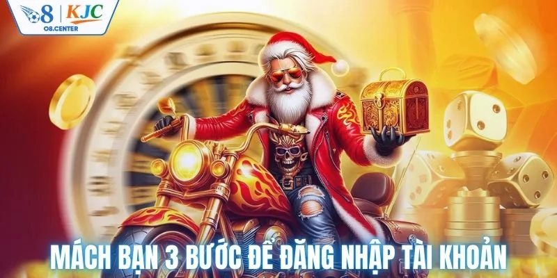 Mách bạn 3 bước để đăng nhập tài khoản