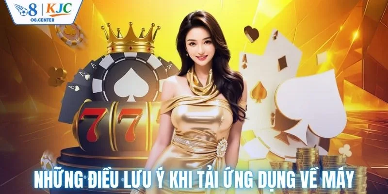 Những điều lưu ý khi tải ứng dụng về máy